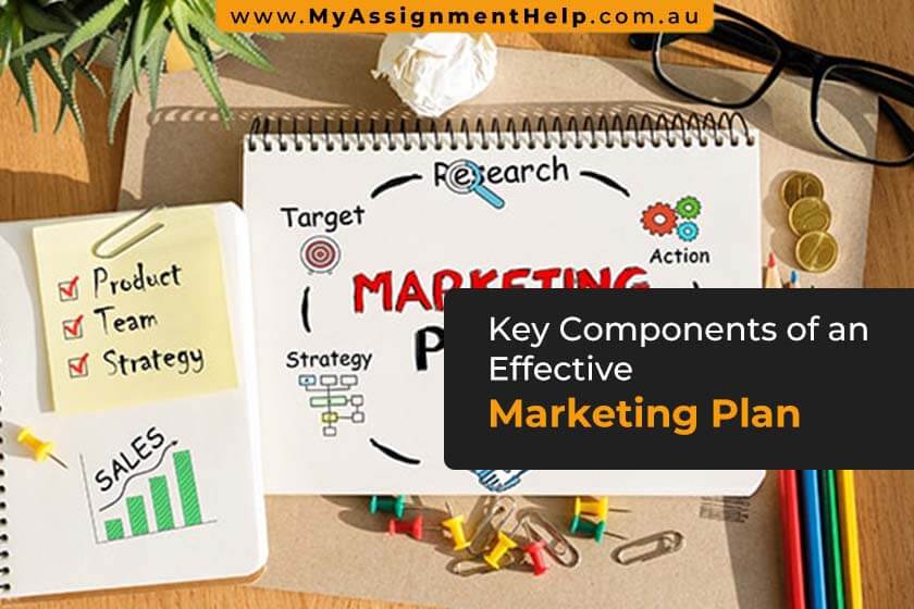 Key Components of an Effective Marketing Plan - MyAssignmenthelp